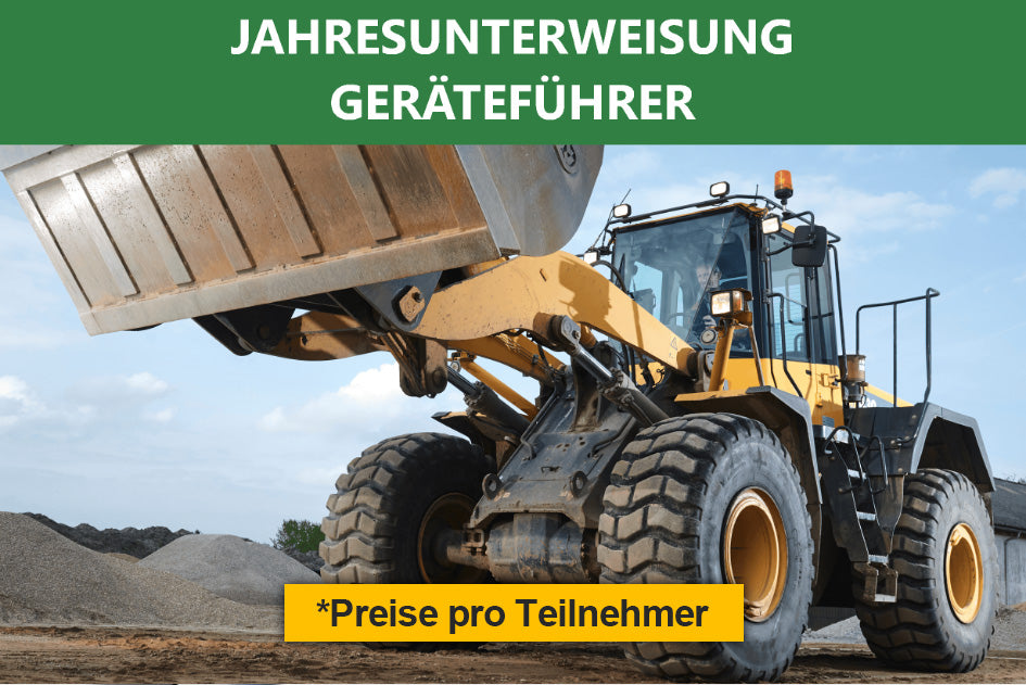 Jahresunterweisung - Geräteführer (Radlader, Bagger etc.)